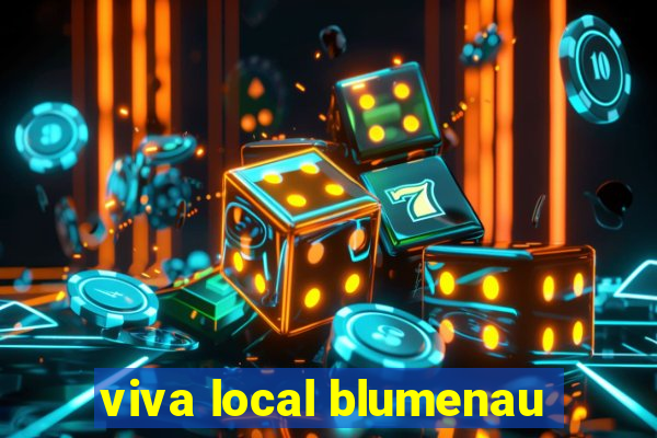 viva local blumenau